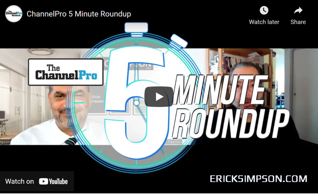 ChannelPro and Erick Simpson 5 Minute Roundup Podcast