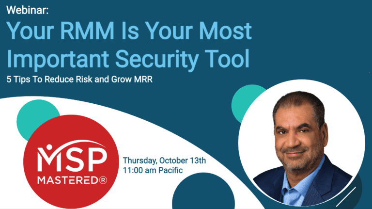 Oct 13: Your RMM Is Your Most Important Security Tool – 5 Tips To Reduce Risk and Grow MRR