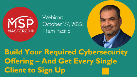 Oct 27: Build Your Required Cybersecurity Offering – And Get Every Single Client to Sign Up